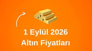 01 EYLÜL 2026 Güncel Altın Fiyatları