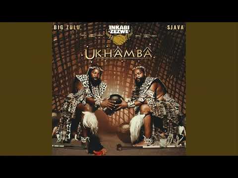Sjava & Big Zulu (INKABI ZEZWE) - UKHAMBA (Full Album)