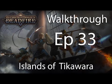 Pillars of Eternity 2 POTD Walkthrough - E33 Islands of Tikawara