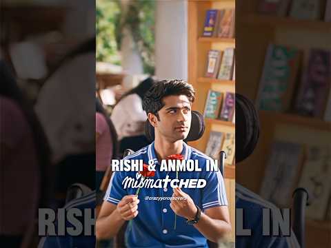 Anmol Rishi | Mismatched 3 | Friendship Status