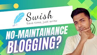 Swish Review - Zero Maintenance Blogging Platform for Bloggers | Passivern