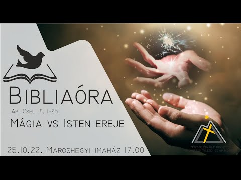 Mágia vs. Isten ereje - Bibliaóra - Maroshegy - 25.10.22. 17.00