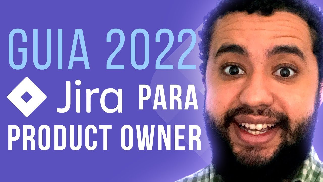 Jira para Product Owner: Guia Completo Uso do Jira por POs 🚀 3 Funções que Ajudam POs [TUTORIAL]