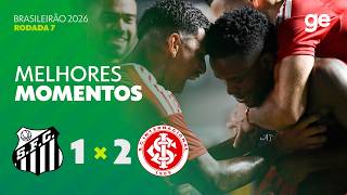 SANTOS 1 X 2 INTERNACIONAL | MELHORES MOMENTOS | 7ª RODADA | BRASILEIRÃO 2026 | ge.globo