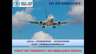 Quick Air Ambulance Service in Ranchi and Raipur –Sky Air Ambulance