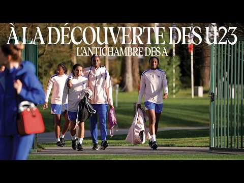 À la découverte de la sélection U23 Féminine, l'antichambre des A