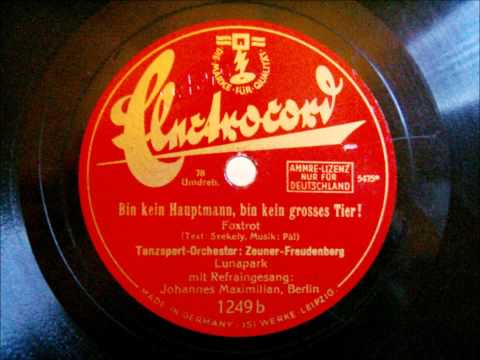Tanzsportorchester Zeuner Freudenberg - Bin kein Hauptmann, bin kein großes Tier - 1930
