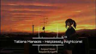 Download lagu Tatiana Manaois - Helplessly [Nightcore] mp3