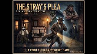 The Stray's Plea - A B. Mason Adventure gameplay teaser teaser