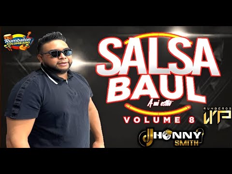 MIX SALSA BAUL A MI ESTILO VOL 8 DJ JHONNY SMITH