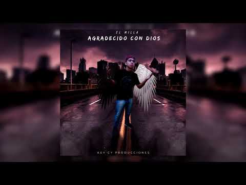 El Milla - Agradecido con dios