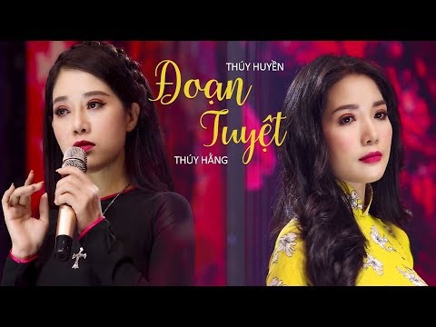 Đoạn Tuyệt | Thúy Huyền Song Ca Với Chị Gái Thúy Hằng (Phiên Bản Đặc Biệt)