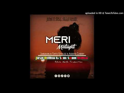 Jarahn x Tatii Stylez x Addie Gabby - Meri Matupit 2023 [Josh X Seal Saah ReMix]