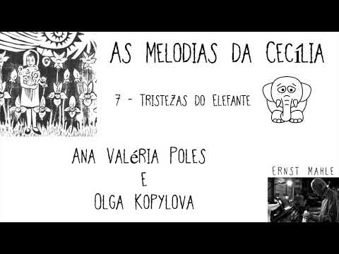 E. Mahle "As Melodias da Cecília" - 7 - Tristezas do Elefante