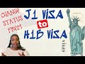 How to CHANGE STATUS FROM J1 VISA TO H1B VISA? STEP BY STEP.. THINGS TO CONSIDER!