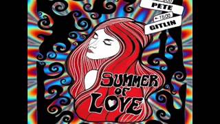 Pete Gitlin  - Summer Of Love