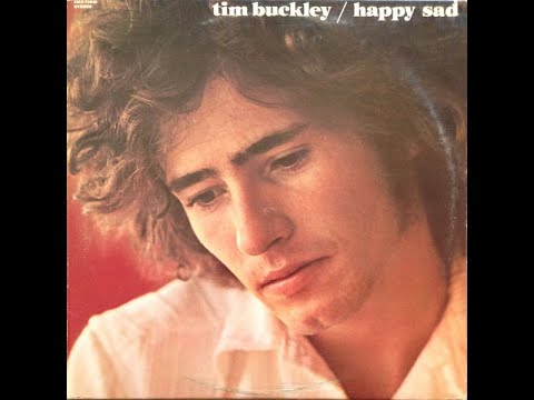 TIM BUCKLEY  - HAPPY/ SAD -  FULL ALBUM -  U. S.  PROG . FOLK  - 1969