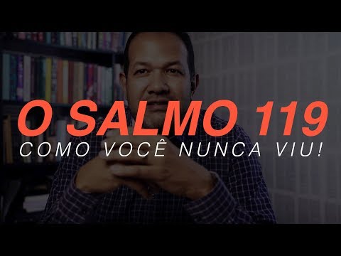 PSALM 119 AS YOU'VE NEVER SEEN - Pr Sezar Cavalcante