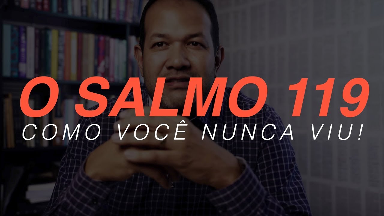 SALMO 119 COMO NUNCA VIU - Pr Sezar Cavalcante