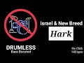 Hark Israel New Breed Drumless