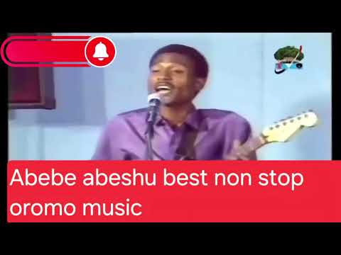 Sirba bareedaa afaan oromoo ababaa abbashuu /   abebe abeshu soul stirring nonstop afan oromo music