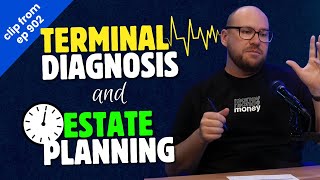 Tips for drawing up a will after a terminal diagnosis (clip from ep902)
