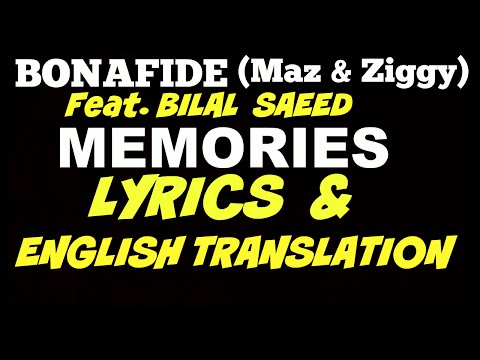 LYRICS & ENGLISH TRANSLATION | MEMORIES | BONAFIDE (Maz & Ziggy) | BILAL SAEED