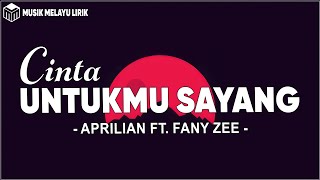 Download lagu Aprilian Ft. Fany Zee - Cinta Untukmu Sayang (Lirik Lagu) mp3