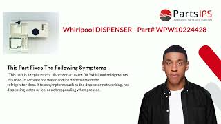 Whirlpool Dispenser - Part# WPW10224428 - PartsIPS