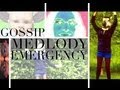 GOSSIP - MELODY EMERGENCY - MUSIC VIDEO (Fanmade)