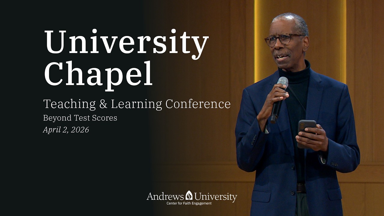 University Chapel | Teaching & Learning Conference: Beyond Test Scores (April 2, 2026)