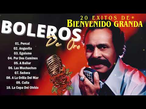 Bienvenido Granda - Sus Mejores Canciones De Trio Los Panchos || 20 Grandes Exitos