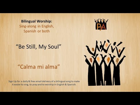 Bilingual Karaoke: Be Still, My Soul / Calma mi alma (English & Spanish Worship)