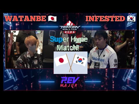 DRX |INFESTED 🇰🇷 vs WATANBE 🇯🇵2023 REV MAJOR TOURNAMENT | TEKKEN 7