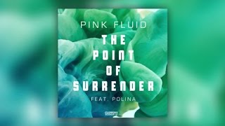 Pink Fluid Feat. Polina - The Point Of Surrender (Official Audio)