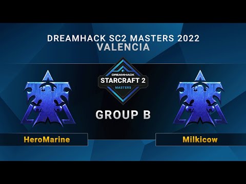 SC2 - HeroMarine vs. Milkicow - Group B - DreamHack SC2 Masters: Valencia 2022 - EU