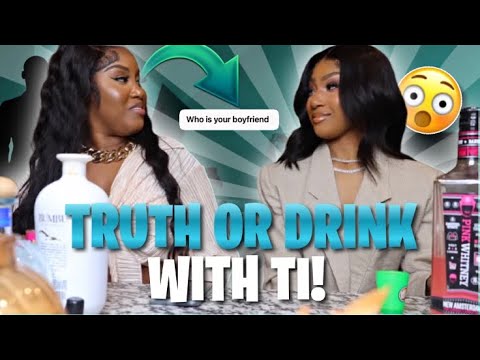 TRUTH OR DRINK (WHO IS YOUR CURRENT BOYFRIEND)?