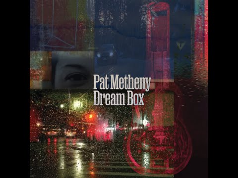 Pat Metheny    -  Dream Box   2023