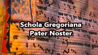 Schola Gregoriana - Pater Noster - Gregorian Chant