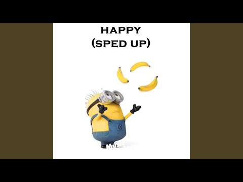 Happy (Sped Up)