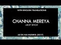 Channa Mereya Lyrics | With English Translation
