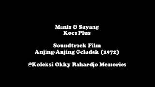 Download lagu Koes Plus - Manis dan Sayang (Soundtrack Film Anjing-Anjing Gladak-1972) mp3