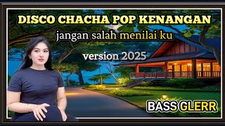 Download lagu DISCO CHACHA POP KENANGAN//JANGAN SALAH MENILAI KU//AUDIO BERSIH mp3