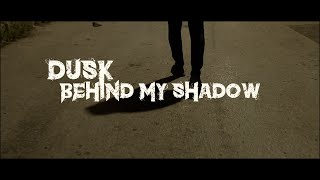 Music video thumbnail preview for DUSK BEHIND MY SHADOW (Official Music Video) by Dusk