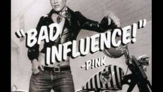 Pink - Bad Influence HQ