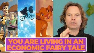 You Are Living In An Economic Fairy Tale