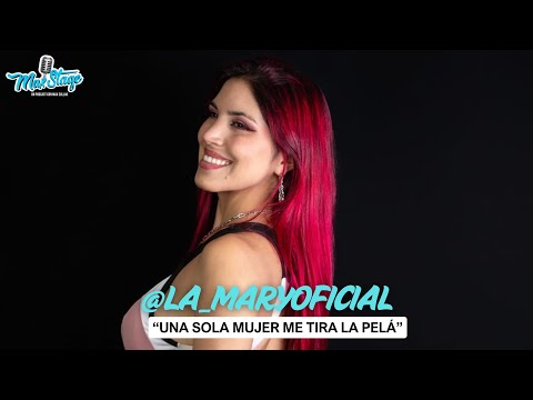 MAXSTAGE | LA MARY OFICIAL "UNA SOLA MUJER ME TIRA LA PELÁ"