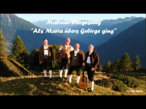 Matreier Viergesang "Als Maria übers Gebirge ging"