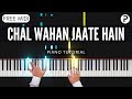 Chal Wahan Jaate Hain Piano Tutorial Cover Instrumental | Arijit Singh