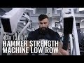 How to do a Hammer Strength Machine Low Row